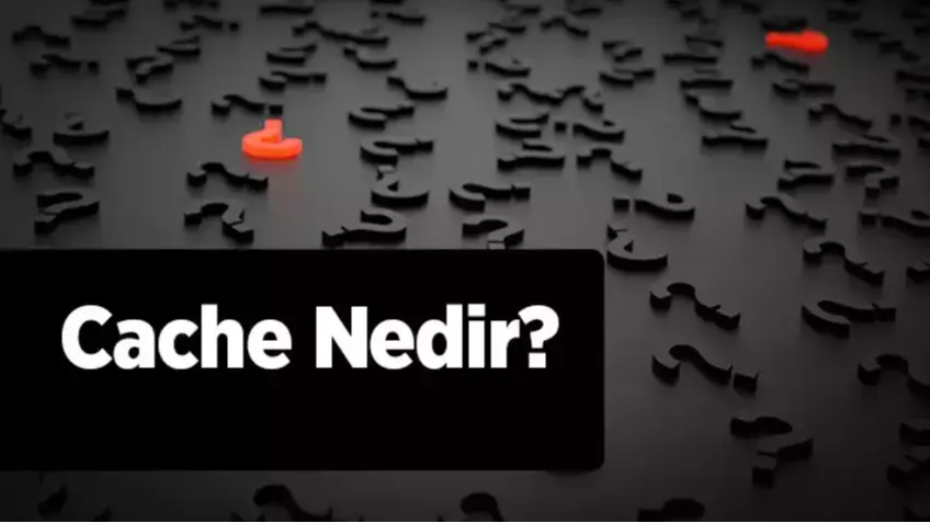 Cache Nedir?
